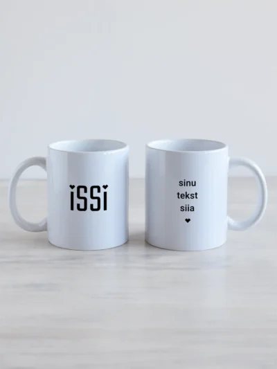 330 ml valge kruus kujundusega "Issi", lisa oma tekst, mõlemad küljed